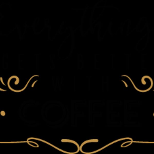 Everything Gets Better With Coffee SVG Thumbnail